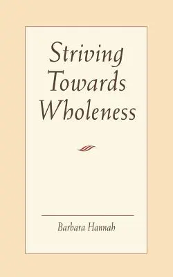 Snaha o dosiahnutie celistvosti - Striving Toward Wholeness