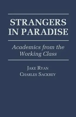 Cudzinci v raji: Akademici z robotníckej triedy - Strangers in Paradise: Academics from the Working Class