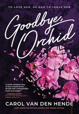 Zbohom, Orchidea: Aby ju miloval, musel ju opustiť - Goodbye, Orchid: To Love Her, He Had To Leave Her