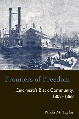 Hranice slobody: Cincinnati 1802 - 1868: černošská komunita na hraniciach Ohia - Frontiers of Freedom: Cincinnati's Black Community 1802-1868