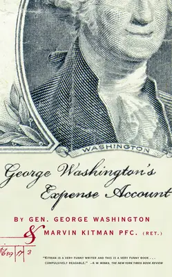 Účet výdavkov Georgea Washingtona: Marvin Kitman, slobodník (vo výslužbe) - George Washington's Expense Account: Gen. George Washington and Marvin Kitman, Pfc. (Ret.)