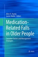 Pády súvisiace s užívaním liekov u starších ľudí: Príčinné faktory a stratégie zvládania - Medication-Related Falls in Older People: Causative Factors and Management Strategies