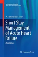 Krátkodobý manažment akútneho srdcového zlyhania - Short Stay Management of Acute Heart Failure