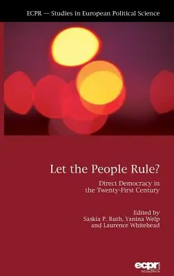 Nech vládne ľud: Priama demokracia v dvadsiatom prvom storočí - Let the People Rule: Direct Democracy in the Twenty-First Century