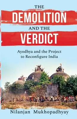 Demolácia a verdikt Ajódhja a projekt rekonfigurácie Indie - The Demolition and the Verdict Ayodhya and the Project to Reconfigure India