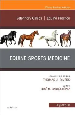 Equine Sports Medicine, an Issue of Veterinary Clinics of North America: Equine Practice: Vydavateľstvo Ethics, roč. 34-2 - Equine Sports Medicine, an Issue of Veterinary Clinics of North America: Equine Practice: Volume 34-2