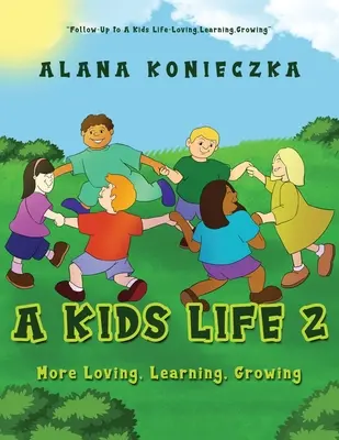 Život detí 2: Viac lásky, učenia, rastu - A Kids Life 2: More Loving, Learning, Growing