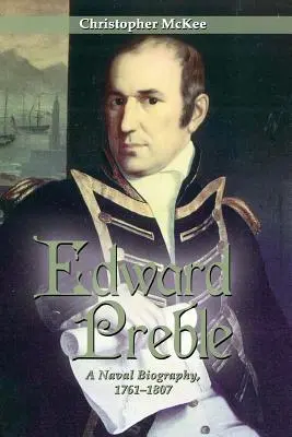 Edward Preble: Námorný životopis 1761-1807 - Edward Preble: A Naval Biography 1761-1807