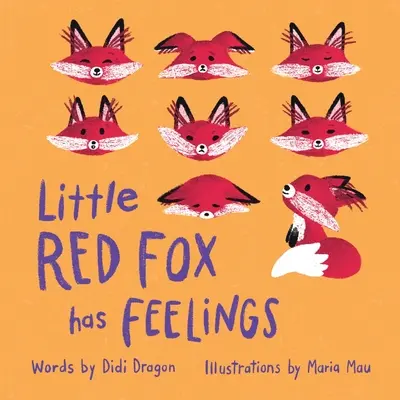 Malá červená líška má city: Kniha o skúmaní emócií - Little Red Fox has Feelings: A Book about Exploring Emotions