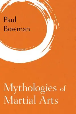 Mytológie bojových umení - Mythologies of Martial Arts