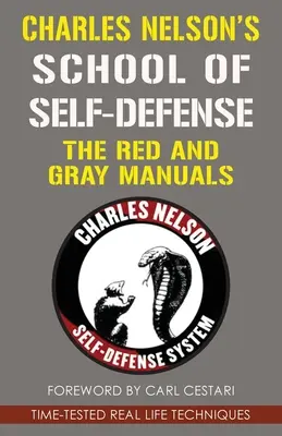 Škola sebaobrany Charlesa Nelsona: Červená a sivá príručka - Charles Nelson's School Of Self-defense: The Red and Gray Manuals