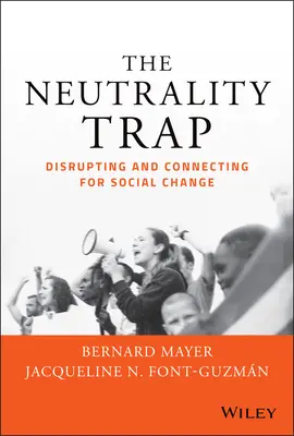 Pasca neutrality: Neutrálnosť: rozbíjanie a spájanie pre spoločenskú zmenu - The Neutrality Trap: Disrupting and Connecting for Social Change