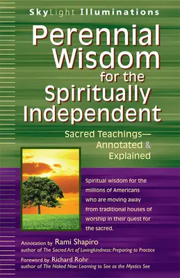 Trvalá múdrosť pre duchovne nezávislých: Posvätné učenie - s poznámkami a výkladom - Perennial Wisdom for the Spiritually Independent: Sacred Teachings--Annotated & Explained