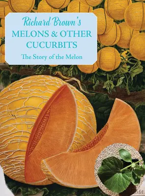 Melóny a iné tekvice: Príbeh melóna - Melons and Other Cucurbits: The Story of the Melon
