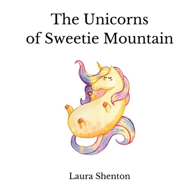 Jednorožce zo Sladkej hory - The Unicorns of Sweetie Mountain