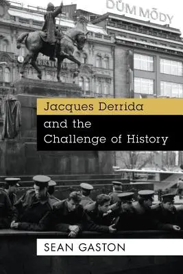 Jacques Derrida a výzva dejín - Jacques Derrida and the Challenge of History