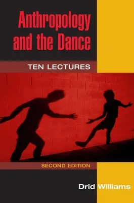 Antropológia a tanec: Desať prednášok - Anthropology and the Dance: Ten Lectures