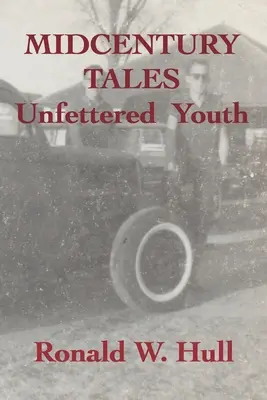 Príbehy z polovice storočia: Nespútaná mladosť - Midcentury Tales: Unfettered Youth