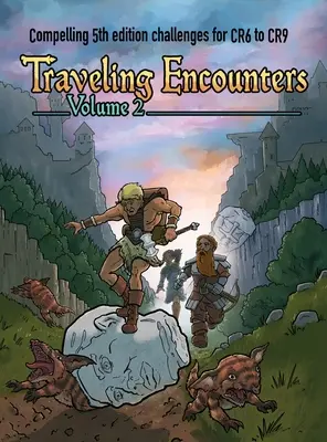 Putovné stretnutia 2. diel: Napínavé úlohy 5. edície pre CR 6 až CR 9 - Traveling Encounters volume 2: Compelling 5th edition challenges for CR 6 thru CR 9