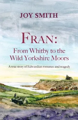 Fran: Z Whitby do divokých yorkshirských vresovísk - Fran: From Whitby to the Wild Yorkshire Moors