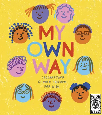 Moja vlastná cesta: Oslava rodovej slobody pre deti - My Own Way: Celebrating Gender Freedom for Kids