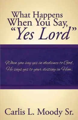 Čo sa stane, keď povieš áno, Pane - What Happens When You Say Yes Lord