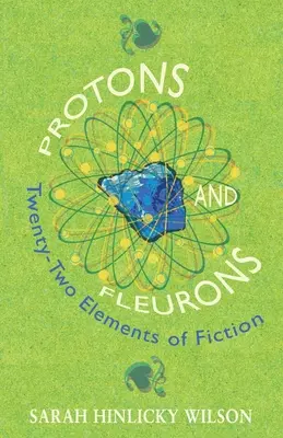 Protóny a fléry: Dvadsaťdva prvkov fikcie - Protons and Fleurons: Twenty-Two Elements of Fiction