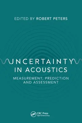 Neistota v akustike: Meranie, predpovedanie a hodnotenie - Uncertainty in Acoustics: Measurement, Prediction and Assessment