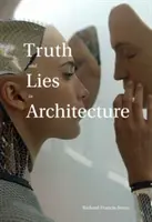 Pravda a lož v architektúre - Truth and Lies in Architecture