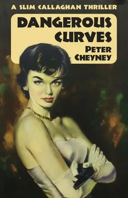 Nebezpečné krivky: Thriller Slim Callaghan - Dangerous Curves: A Slim Callaghan Thriller