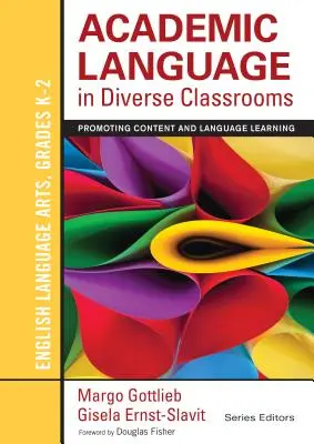 Akademický jazyk v rôznorodých triedach: English Language Arts, Grades K-2: Promoting Content and Language Learning - Academic Language in Diverse Classrooms: English Language Arts, Grades K-2: Promoting Content and Language Learning