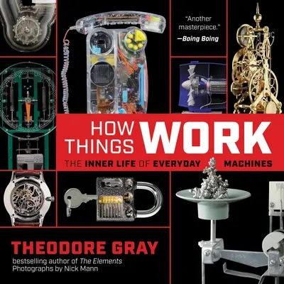 Ako veci fungujú: Vnútorný život každodenných strojov - How Things Work: The Inner Life of Everyday Machines
