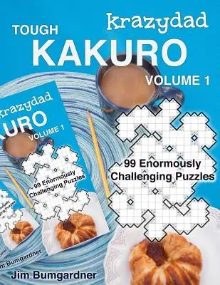 Krazydad Tough Kakuro Volume 1: 99 enormne náročných hádaniek - Krazydad Tough Kakuro Volume 1: 99 Enormously Challenging Puzzles