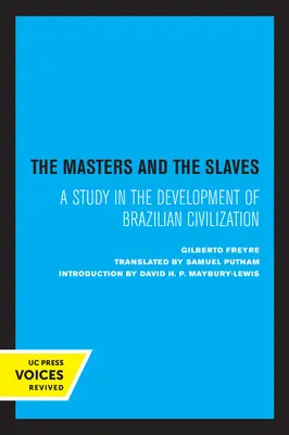 Majstri a otroci: Vládcovia a majstri: Štúdia o vývoji brazílskej civilizácie - The Masters and the Slaves: A Study in the Development of Brazilian Civilization