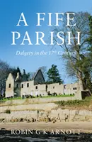Farnosť Fife - Dalgety v 17. storočí - Fife Parish - Dalgety in the 17th Century