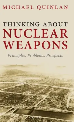 Premýšľanie o jadrových zbraniach: Princípy, problémy, perspektívy - Thinking about Nuclear Weapons: Principles, Problems, Prospects
