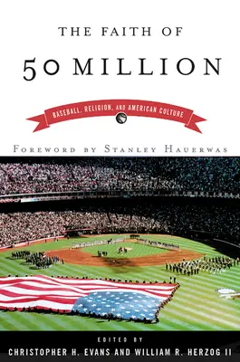 Viera 50 miliónov: Bejzbal, náboženstvo a americká kultúra - The Faith of 50 Million: Baseball, Religion, and American Culture