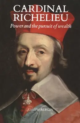 Kardinál Richelieu: Moc a honba za bohatstvom - Cardinal Richelieu: Power and the Pursuit of Wealth
