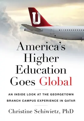 Americké vysokoškolské vzdelávanie ide do sveta: Pohľad zvnútra na skúsenosti z pobočky Georgetown v Katare - America's Higher Education Goes Global: An Inside Look at the Georgetown Branch Campus Experience in Qatar