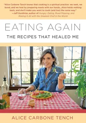 Eating Again (Znovu jesť): Recepty, ktoré ma uzdravili - Eating Again: The Recipes That Healed Me