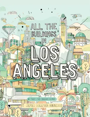 Všetky budovy v Los Angeles: Ktoré som doteraz nakreslil - All the Buildings in Los Angeles: That I've Drawn So Far