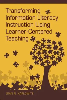Transformácia výučby informačnej gramotnosti pomocou vyučovania zameraného na žiaka - Transforming Information Literacy Instruction Using Learner-Centered Teaching