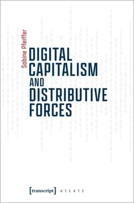 Digitálny kapitalizmus a distribučné sily - Digital Capitalism and Distributive Forces