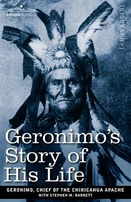 Geronimov príbeh o jeho živote - Geronimo's Story of His Life