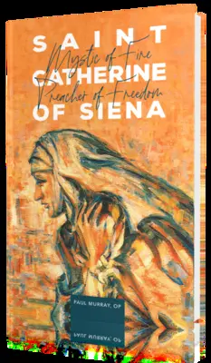 Svätá Katarína Sienská: Sviatosť svätej Kataríny: Mystička ohňa, kazateľka slobody - Saint Catherine of Siena: Mystic of Fire, Preacher of Freedom
