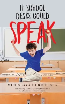 Keby školské lavice mohli hovoriť - If School Desks Could Speak