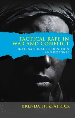 Taktické znásilnenie vo vojne a konflikte: medzinárodné uznanie a reakcia - Tactical Rape in War and Conflict: International Recognition and Response