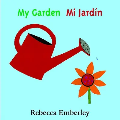 Moja záhrada/ Mi Jardin - My Garden/ Mi Jardin