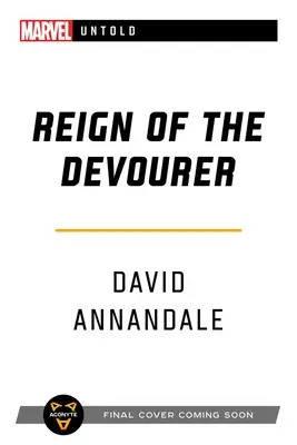 Vláda požierača: Marvel Untold Novel - Reign of the Devourer: A Marvel Untold Novel