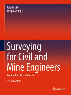 Geodézia pre stavebných a banských inžinierov: Získajte zručnosti v priebehu niekoľkých týždňov - Surveying for Civil and Mine Engineers: Acquire the Skills in Weeks